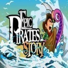 Скачайте игру Epic Pirates Story бесплатно и Treasures of Montezuma 2 для Андроид телефонов и планшетов.