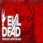 Скачайте игру Evil dead: Endless nightmare бесплатно и Pretentious game для Андроид телефонов и планшетов.