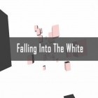 Скачайте игру Falling into the white бесплатно и Untethered для Андроид телефонов и планшетов.