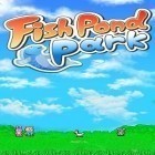 Скачайте игру Fish pond park бесплатно и Kyubi legend: Ninja для Андроид телефонов и планшетов.