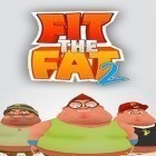 Скачайте игру Fit the fat 2 бесплатно и Crime Story для Андроид телефонов и планшетов.