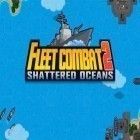 Скачайте игру Fleet combat 2: Shattered oceans бесплатно и Numbers Fisher для Андроид телефонов и планшетов.