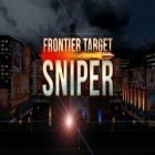 Скачайте игру Frontier target sniper бесплатно и CrazyShuttle для Андроид телефонов и планшетов.