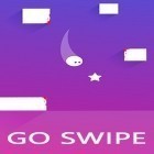 Скачайте игру Go swipe! бесплатно и Bounden для Андроид телефонов и планшетов.