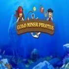Скачайте игру Gold miner: Pirates бесплатно и F1 Challenge для Андроид телефонов и планшетов.