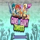 Скачайте игру Guns'n'Glory Zombies бесплатно и Rogue racer: Traffic rage для Андроид телефонов и планшетов.