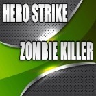 Скачайте игру Hero strike: Zombie killer бесплатно и Hill climb bike race для Андроид телефонов и планшетов.
