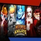 Скачайте игру Heroes and knights: Rise of darkness бесплатно и Lightbringers: Saviors of Raia для Андроид телефонов и планшетов.