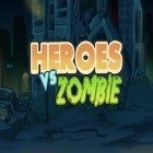 Скачайте игру Heroes vs zombies бесплатно и Twist n'Catch для Андроид телефонов и планшетов.