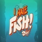 Скачайте игру I hate fish! бесплатно и Blocky roads для Андроид телефонов и планшетов.