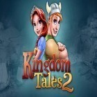 Скачайте игру Kingdom tales 2 бесплатно и Angry Bird. Tic Tac Toe для Андроид телефонов и планшетов.