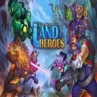Скачайте игру Land of heroes бесплатно и Ellrland Tales: Deck Heroes для Андроид телефонов и планшетов.