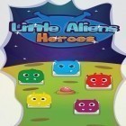 Скачайте игру Little aliens: Heroes. Match-3 бесплатно и Flappy bird для Андроид телефонов и планшетов.