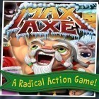 Скачайте игру Max axe бесплатно и Buddy & Me для Андроид телефонов и планшетов.