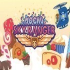 Скачайте игру Mochu: Sky ranger бесплатно и Build a kingdom для Андроид телефонов и планшетов.