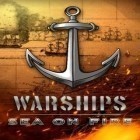 Скачайте игру Warships. Sea on Fire. бесплатно и Battle Boats 3D для Андроид телефонов и планшетов.