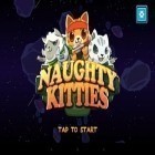 Скачайте игру Naughty Kitties бесплатно и Notes hero для Андроид телефонов и планшетов.