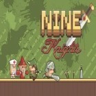 Скачайте игру Nine: Knights бесплатно и Sixside: Runner rush для Андроид телефонов и планшетов.