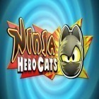 Скачайте игру Ninja hero cats бесплатно и Killing time для Андроид телефонов и планшетов.