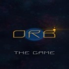 Скачайте игру Orb the game бесплатно и Syberia для Андроид телефонов и планшетов.
