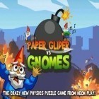 Скачайте игру Paper Glider vs. Gnomes бесплатно и Crazy ghosts для Андроид телефонов и планшетов.