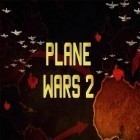 Скачайте игру Plane wars 2 бесплатно и Dawn rising: The end of darkness для Андроид телефонов и планшетов.
