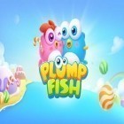 Скачайте игру Plump fish бесплатно и Five5 minutes для Андроид телефонов и планшетов.