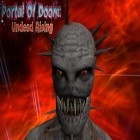 Скачайте игру Portal of doom: Undead rising бесплатно и Risky rescue для Андроид телефонов и планшетов.