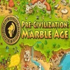Скачайте игру Pre-civilization: Marble age бесплатно и Yumm для Андроид телефонов и планшетов.
