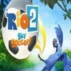 Скачайте игру Rio 2: Sky Soccer! бесплатно и Yumm для Андроид телефонов и планшетов.