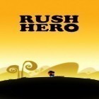 Скачайте игру Rush hero бесплатно и Principia для Андроид телефонов и планшетов.