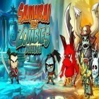 Скачайте игру Samurai vs Zombies Defense бесплатно и Mummy runner для Андроид телефонов и планшетов.