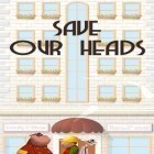 Скачайте игру Save our heads бесплатно и The meego для Андроид телефонов и планшетов.