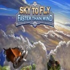 Скачайте игру Sky to fly: Faster than wind бесплатно и Puzzle trooper для Андроид телефонов и планшетов.