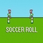 Скачайте игру Soccer roll бесплатно и Rakoo's adventure для Андроид телефонов и планшетов.