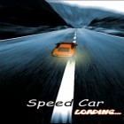 Скачайте игру Speed Car бесплатно и Healing Pocket для Андроид телефонов и планшетов.