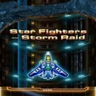 Скачайте игру Star fighters: Storm raid бесплатно и Emperor of chaos 3D для Андроид телефонов и планшетов.