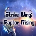 Скачайте игру Strike wing: Raptor rising бесплатно и Real chess для Андроид телефонов и планшетов.