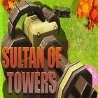 Скачайте игру Sultan of towers бесплатно и Brake to die для Андроид телефонов и планшетов.