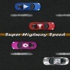 Скачайте игру Super highway speed: Car racing бесплатно и Kickerinho world для Андроид телефонов и планшетов.