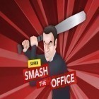 Скачайте игру Super smash the office бесплатно и Snake для Андроид телефонов и планшетов.