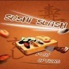 Скачайте игру Sushi Slash бесплатно и Bubble shooter by Fruit casino games для Андроид телефонов и планшетов.
