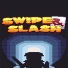 Скачайте игру Swipe and slash бесплатно и Rush wars для Андроид телефонов и планшетов.