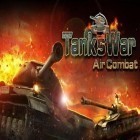 Скачайте игру Tanks war: Air combat бесплатно и Sunburn! для Андроид телефонов и планшетов.