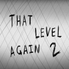 Скачайте игру That level again 2 бесплатно и Scrolls для Андроид телефонов и планшетов.