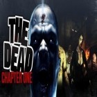 Скачайте игру The Dead: Chapter One бесплатно и Criminal legacy для Андроид телефонов и планшетов.