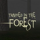 Скачайте игру Trapped in the forest бесплатно и Flippy boat: Catching waves для Андроид телефонов и планшетов.