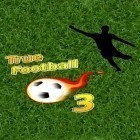 Скачайте игру True football 3 бесплатно и Rolly: Reloaded для Андроид телефонов и планшетов.