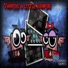 Скачайте игру Vampoo - a Little Vampire бесплатно и Thriller Night для Андроид телефонов и планшетов.