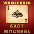 Скачайте игру Video poker: Slot machine бесплатно и Cloudy для Андроид телефонов и планшетов.